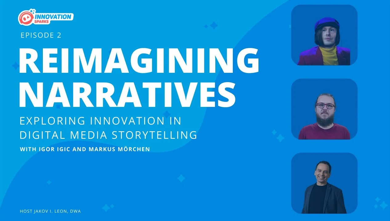 Reimagining Narratives: Unleashing Innovation in Digital Media Storytelling | INNOVATION SPARKS | EP02
